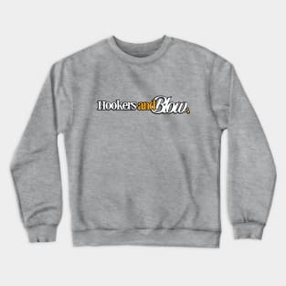 hookers & blow design. Crewneck Sweatshirt